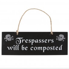 Wooden Sign Trespassers Will Be Composted  ** On Sale **